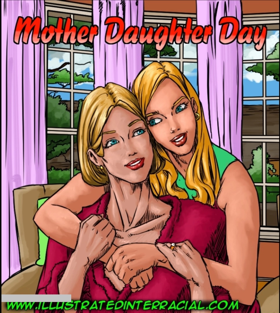 Illustratedinterracial Mother Daughter Day Porn Comics