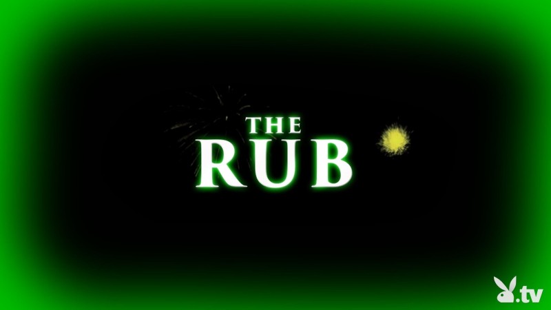 playboy.tv - The Rub - Season 1, full show