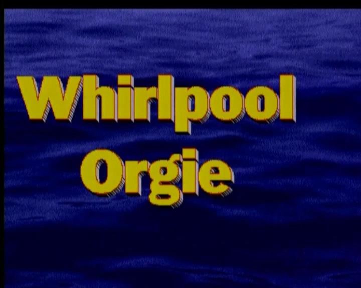Whirlpool Orgie